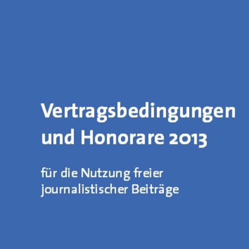 Das Titelblatt der Broschüre Vertragsbedingungen und Honorare 2013 für die Nutzung journalistischer Beiträge.