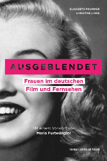 Ausgeblendet - Frauen im deutschen Film und Fernsehen.